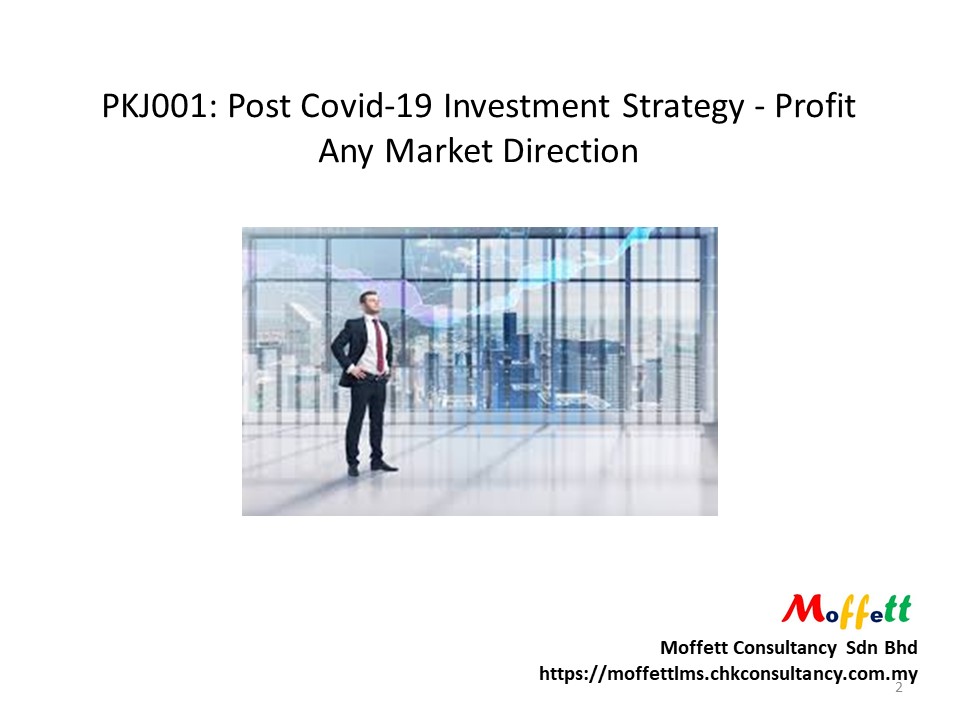 BPKJ001: Post Covid-19 Investment Strategy - Profit Any Market Direction