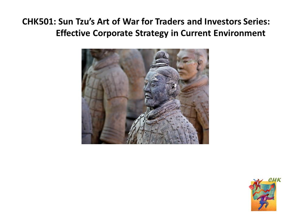 BCHK501: Sun Tzu’s Art of War for Traders and Investors Series: Effective Corporate Strategy in Current Environment