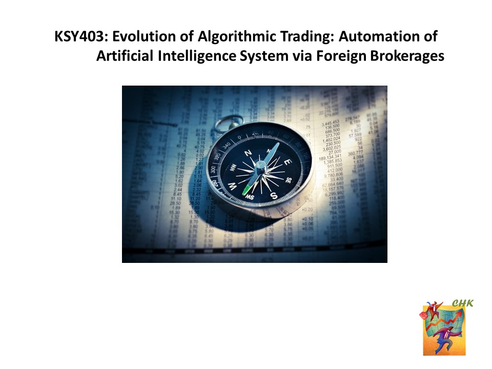 BKSY403: Evolution of Algorithmic Trading: Automation of Artificial Intelligence System via Foreign