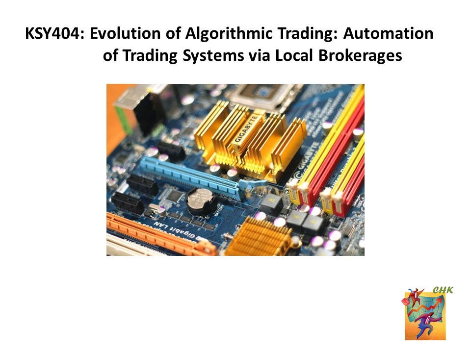 BKSY404: Evolution of Algorithmic Trading: Automation of Trading Systems via Local Brokerages