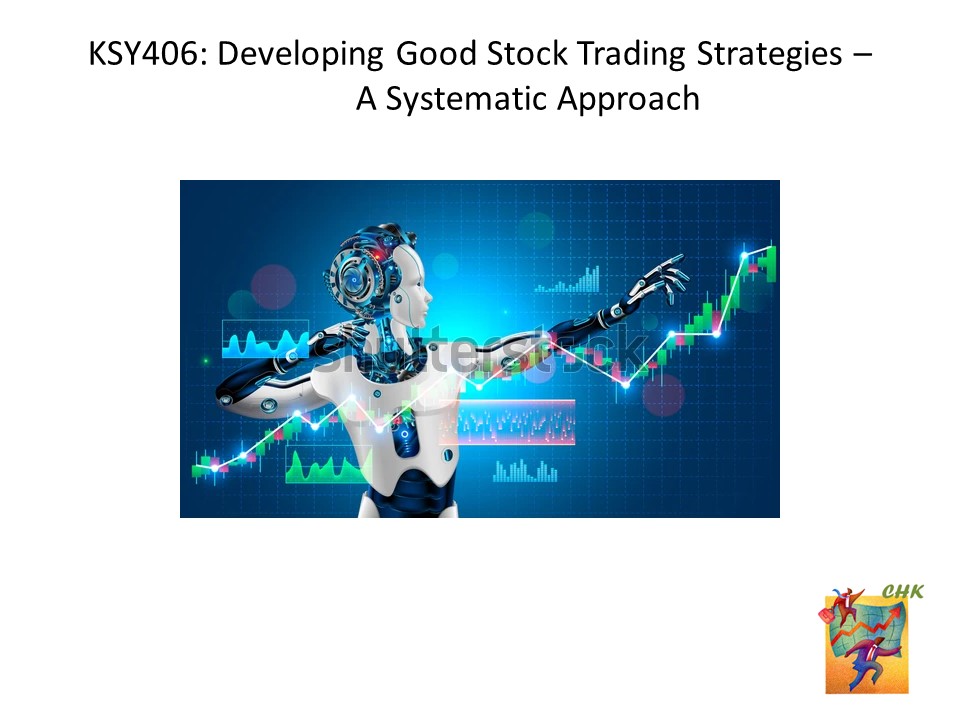 BKSY406: Technical Analysis Series: Developing Good Stock Trading Strategies – A Systematic Approach