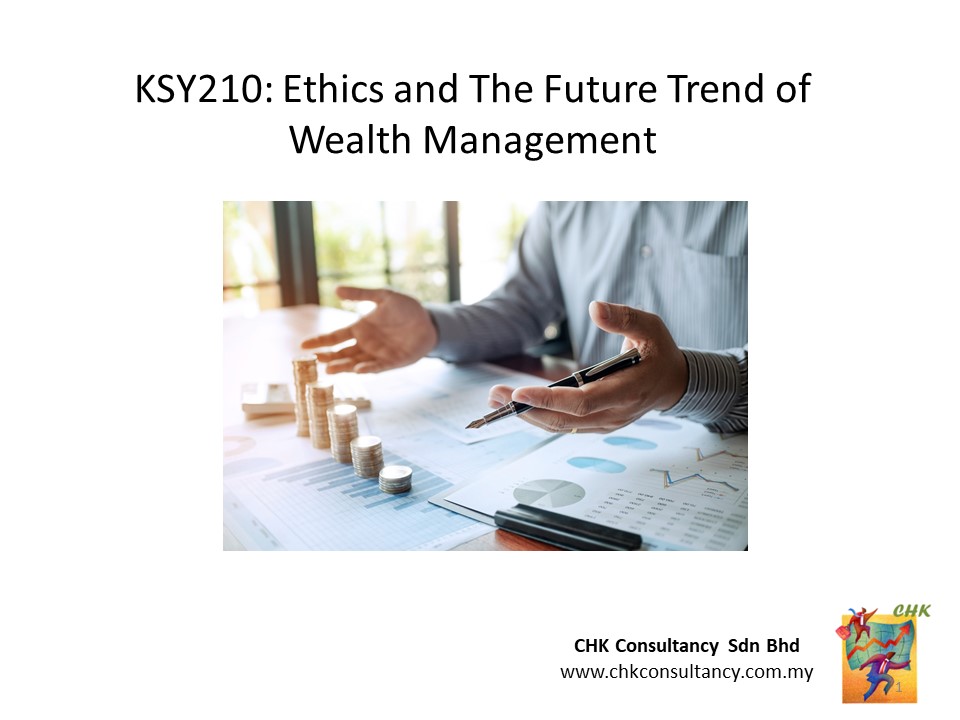 KSY210: Ethics and The Future Trend of Wealth Management