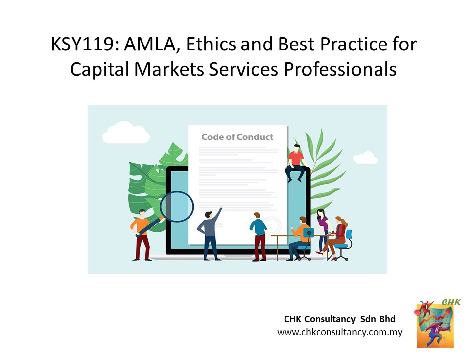 KSY119: AMLA, Ethics and Best Practice for Capital Markets Services Professionals