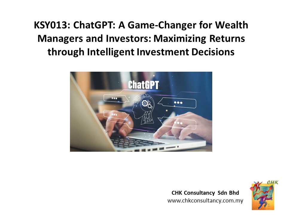KSY013: ChatGPT: A Game-Changer for Wealth Managers and Investors: Maximizing Returns through Intelligent Investment Decisions