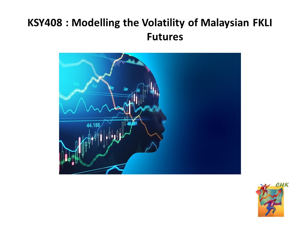 KSY408: Modelling the Volatility of Malaysian FKLI Futures