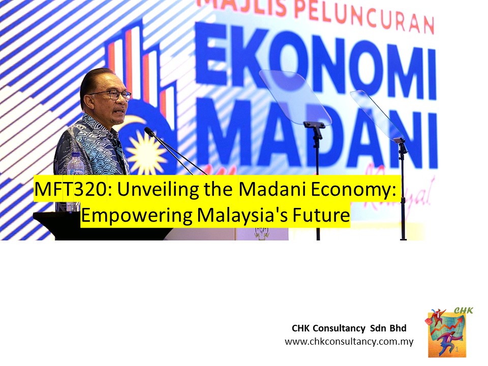 MFT320 7 March 24 pm: Unveiling the Madani Economy: Empowering Malaysia's Future