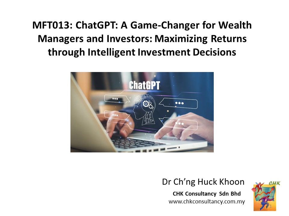 MFT013 18 April 24 pm: ChatGPT: A Game-Changer for Wealth Managers and Investors: Maximizing Returns through Intelligent Investment Decisions