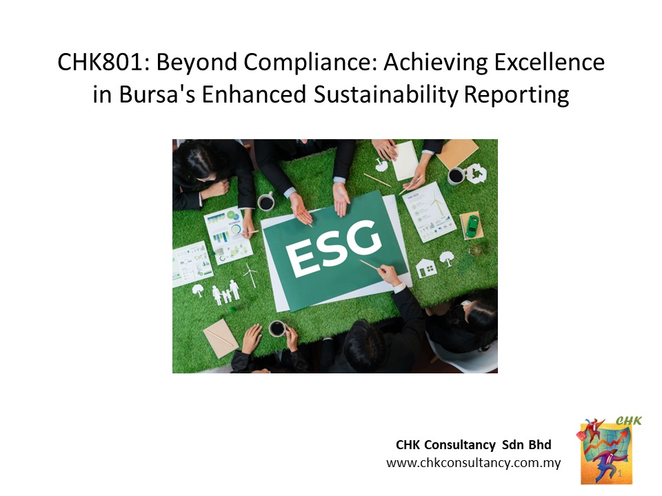 CHK801: Beyond Compliance: Achieving Excellence in Bursa's Enhanced Sustainability Reporting