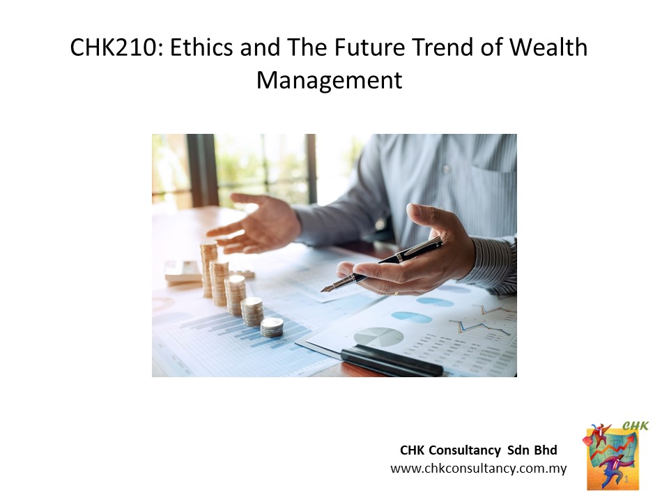 CHK210 23 April 24: Ethics and The Future Trend of Wealth Management
