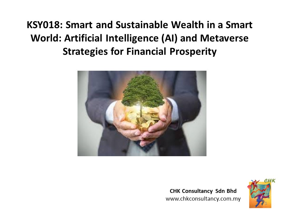 KSY018: Smart and Sustainable Wealth in a Smart World: Artificial Intelligence (AI) and Metaverse Strategies for Financial Prosperity