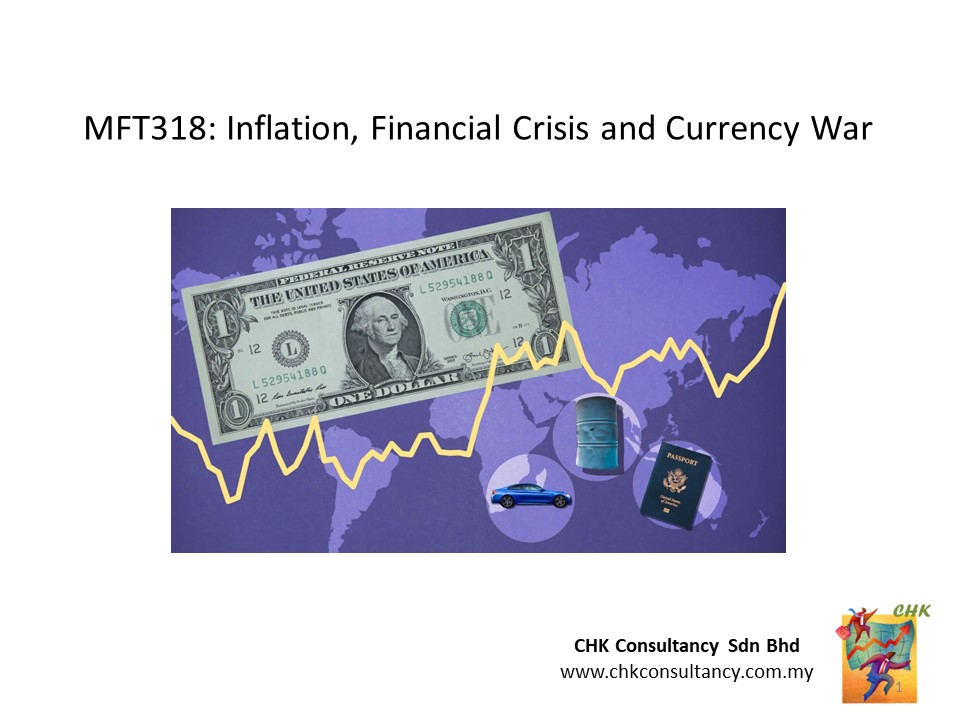 MFT318 8 Aug 24: Inflation, Financial Crisis and Currency War