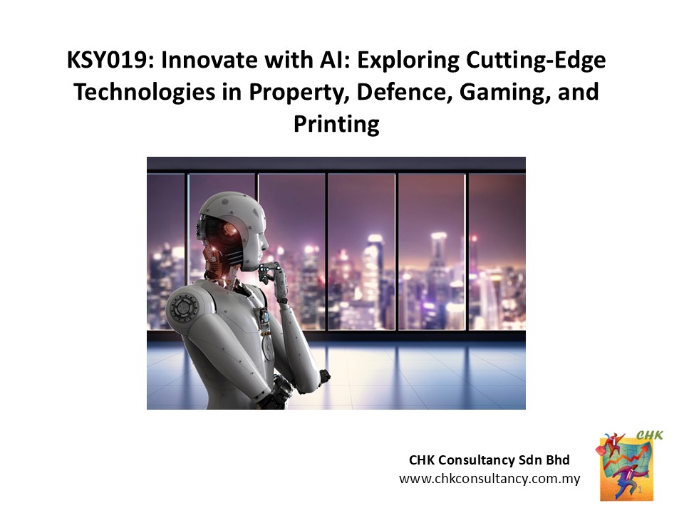 KSY019: Innovate with AI: Exploring Cutting-Edge Technologies in Property, Defence, Gaming, and Printing