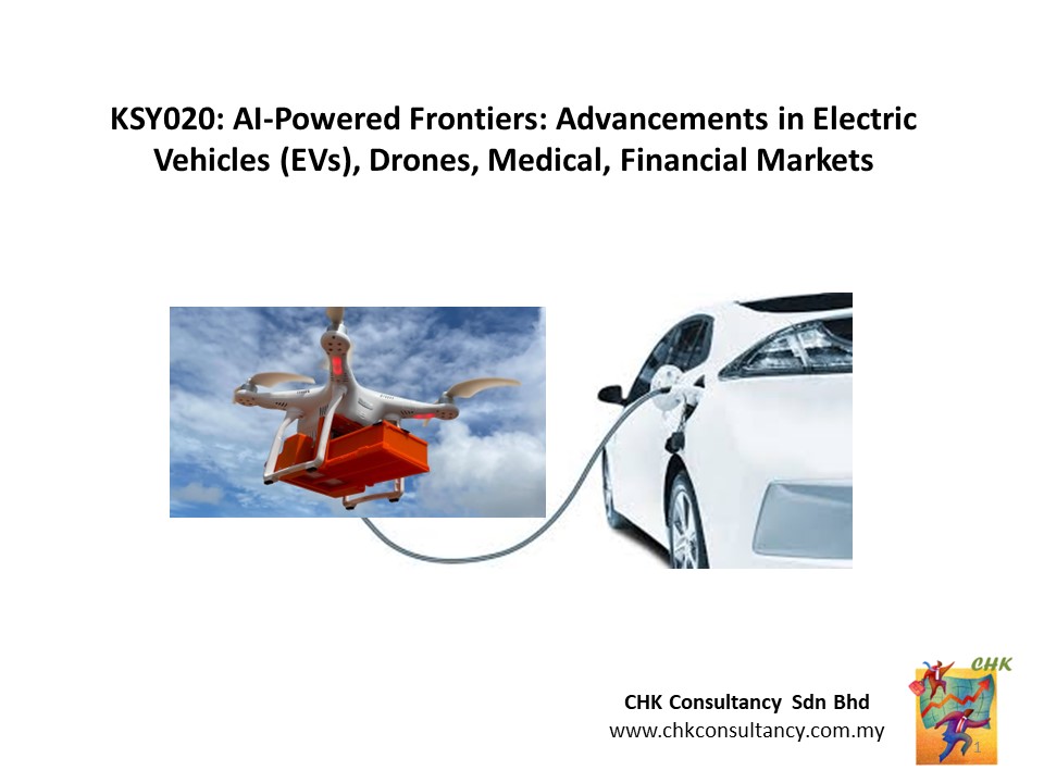 KSY020: AI-Powered Frontiers: Advancements in Electric Vehicles (EVs), Drones, Medical, Financial Markets