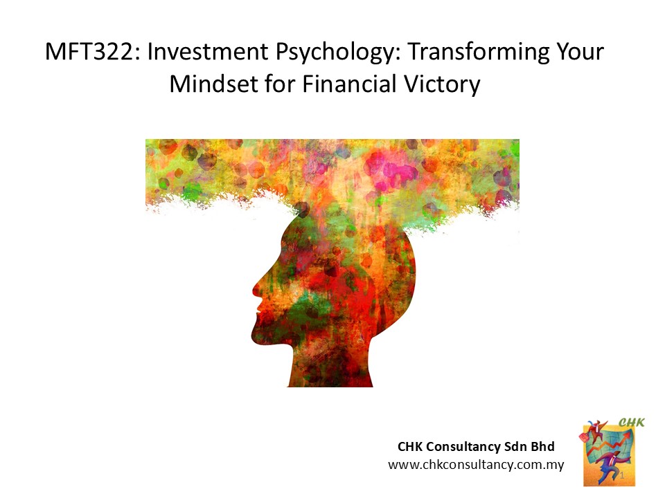 MFT322 19 Nov 24: Investment Psychology: Transforming Your Mindset for Financial Victory