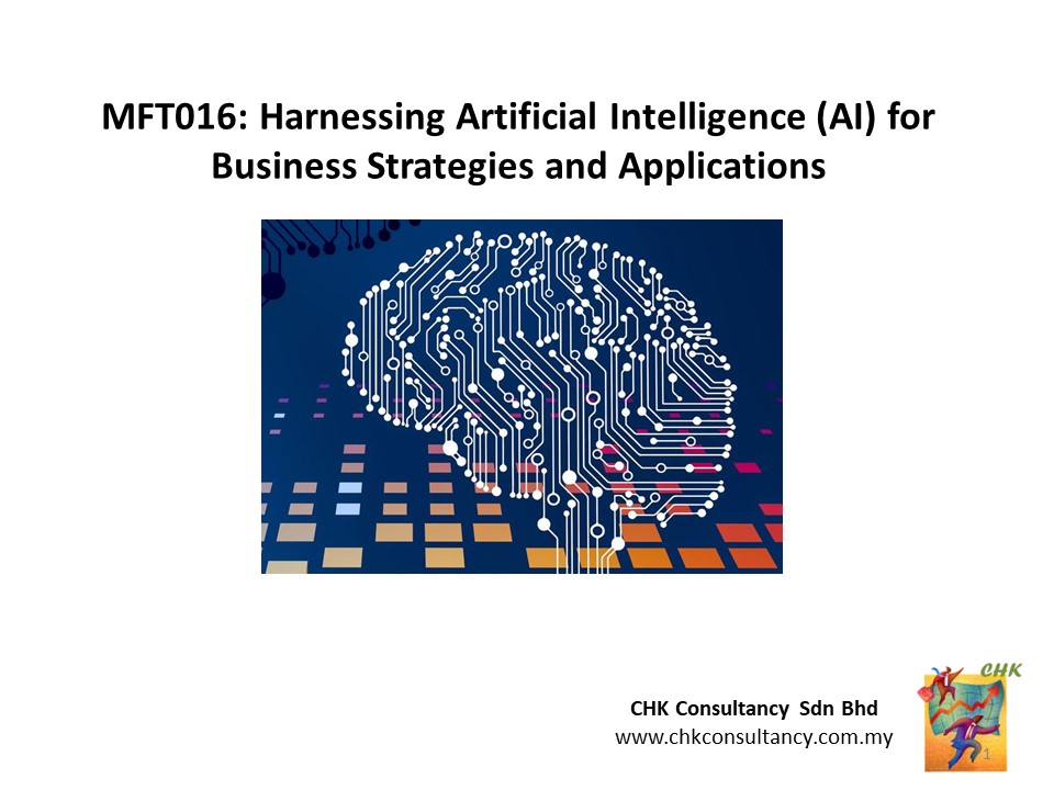 MFT016 5 Dec 24 pm: Harnessing Artificial Intelligence (AI) for Business Strategies and Applications