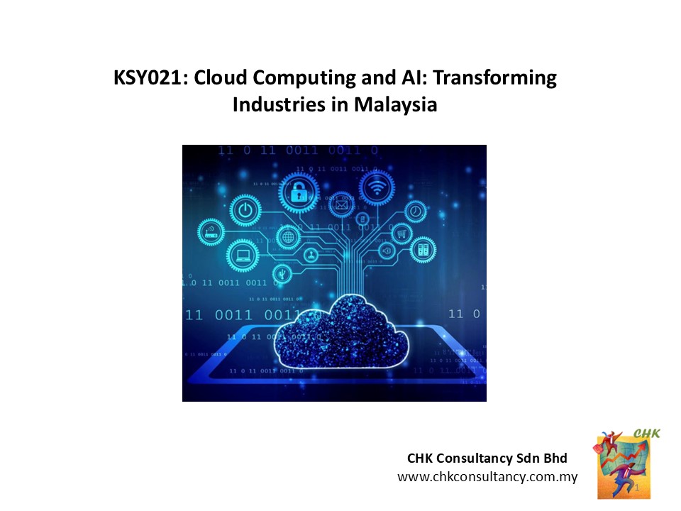 KSY021: Cloud Computing and AI: Transforming Industries in Malaysia